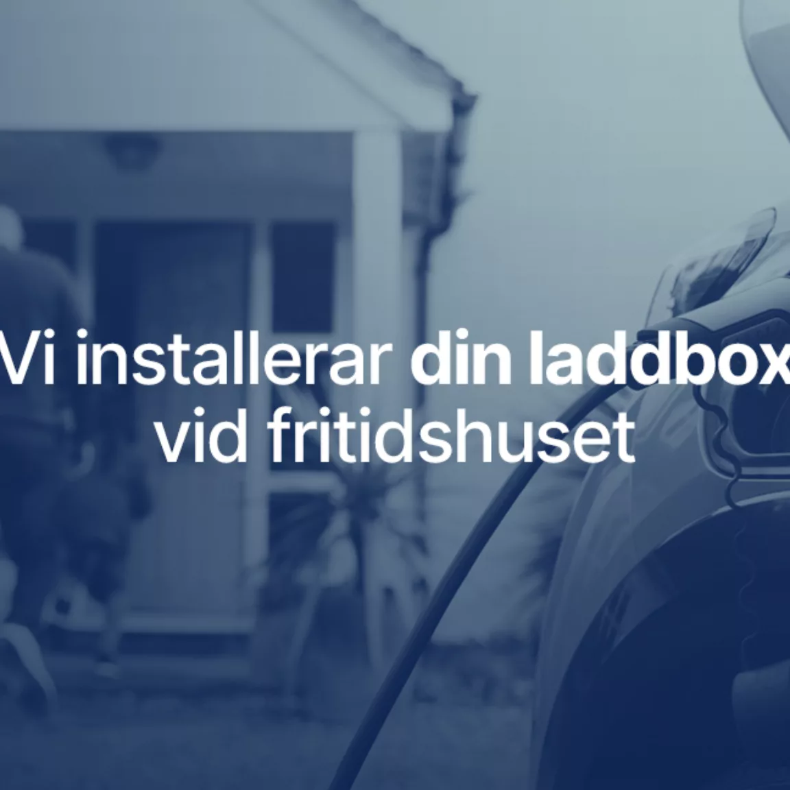 Vi installerar din laddbox fritidshuset